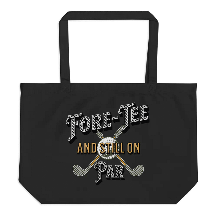Fore-Tee And Still On Par Golf Enthusiast Eco Tote product image (1)