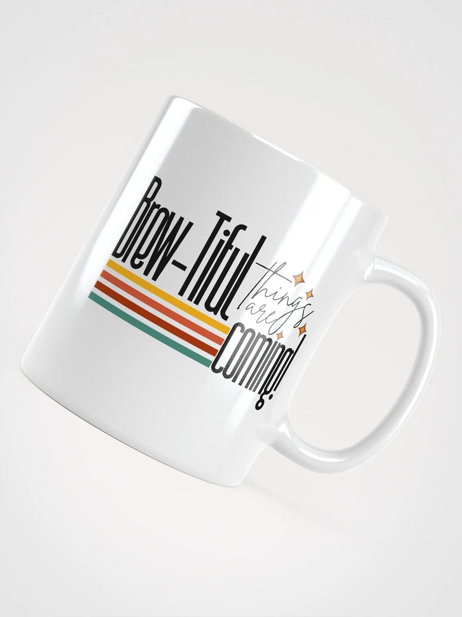 ‘Brewtiful Things Are Coming’ Mug product image (11)