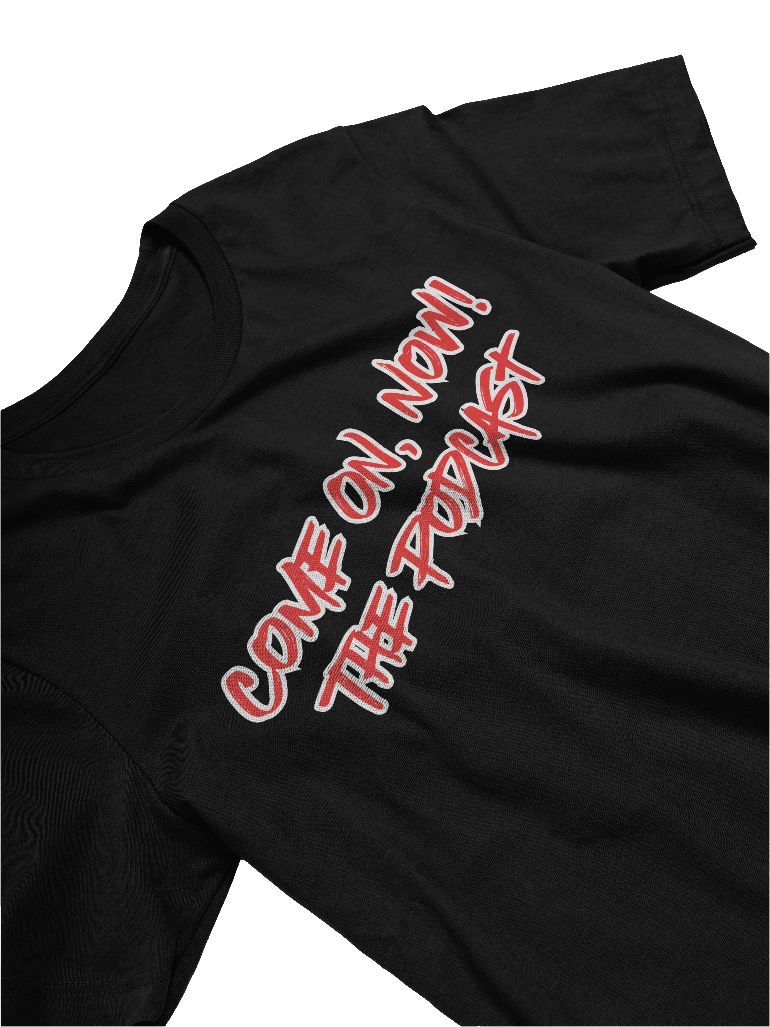 Come ON, Now! The Podcast T-Shirt product image (3)