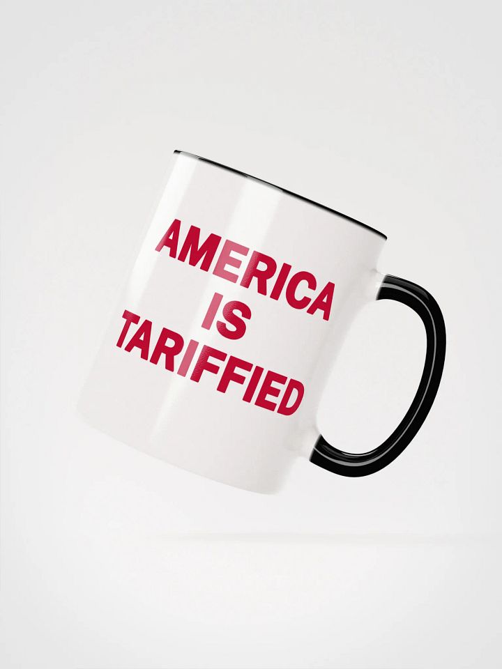 America Is Tariffied Mug - Being Liberal product image (2)