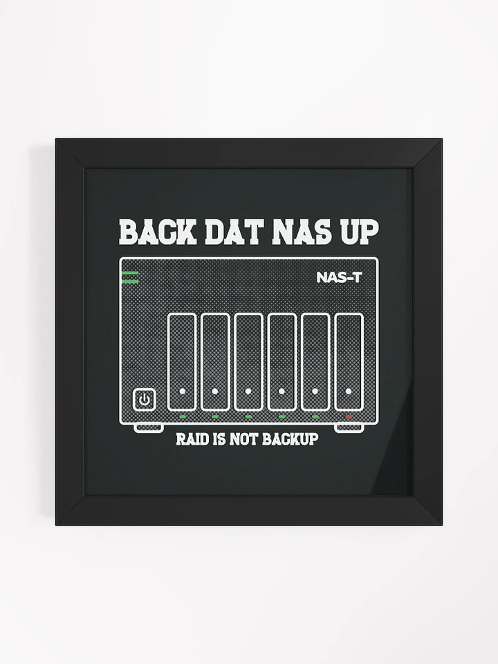 Back Dat NAS Up - Framed Print product image (2)