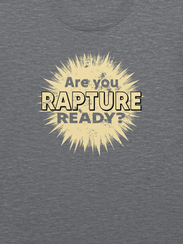 Are You Rapture Ready? T-Shirt product image (5)