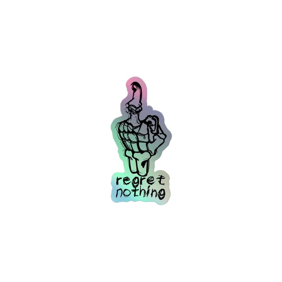 Regret Nothing Sticker product image (1)