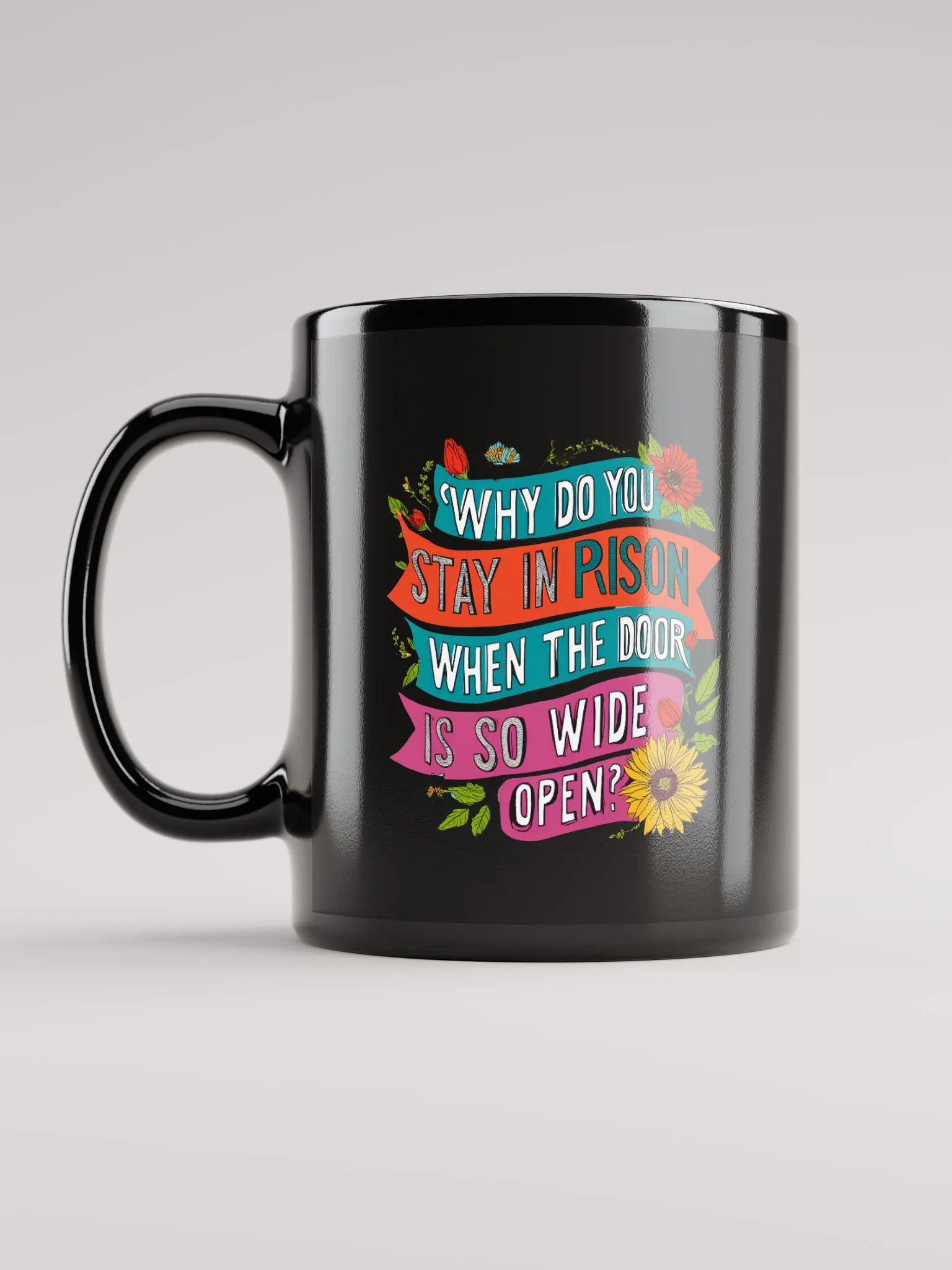 Why do you stay in prison when the door is so wide open - Black Glossy Mug product image (6)