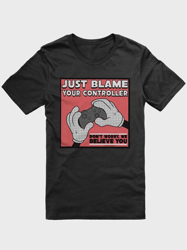 Just Blame Your Controller- T-Shirt product image (2)