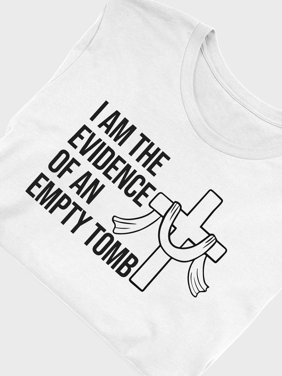 I Am the Evidence of an Empty Tomb – Resurrection T-Shirt product image (53)