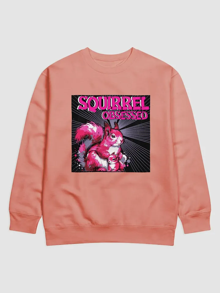 Squirrel Obsessed Premium Sweatshirt product image (1)