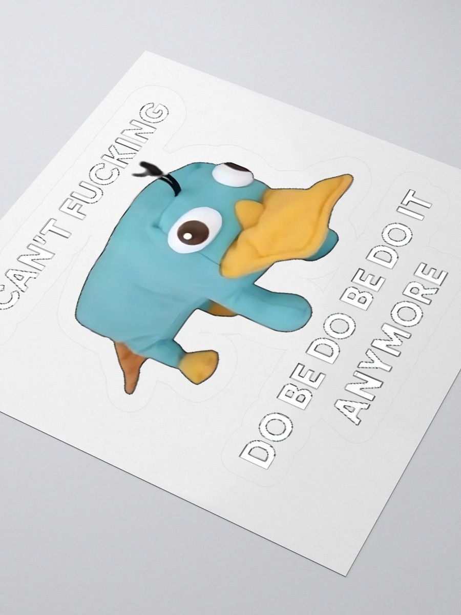 I Can't Fucking Do Be Do Be Do It Anymore Sticker product image (3)