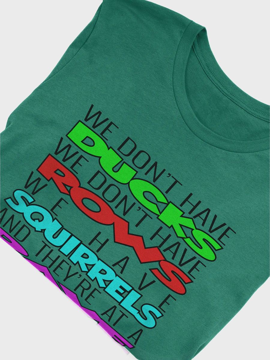 We Don't Have Ducks T-shirt Light Edition product image (5)