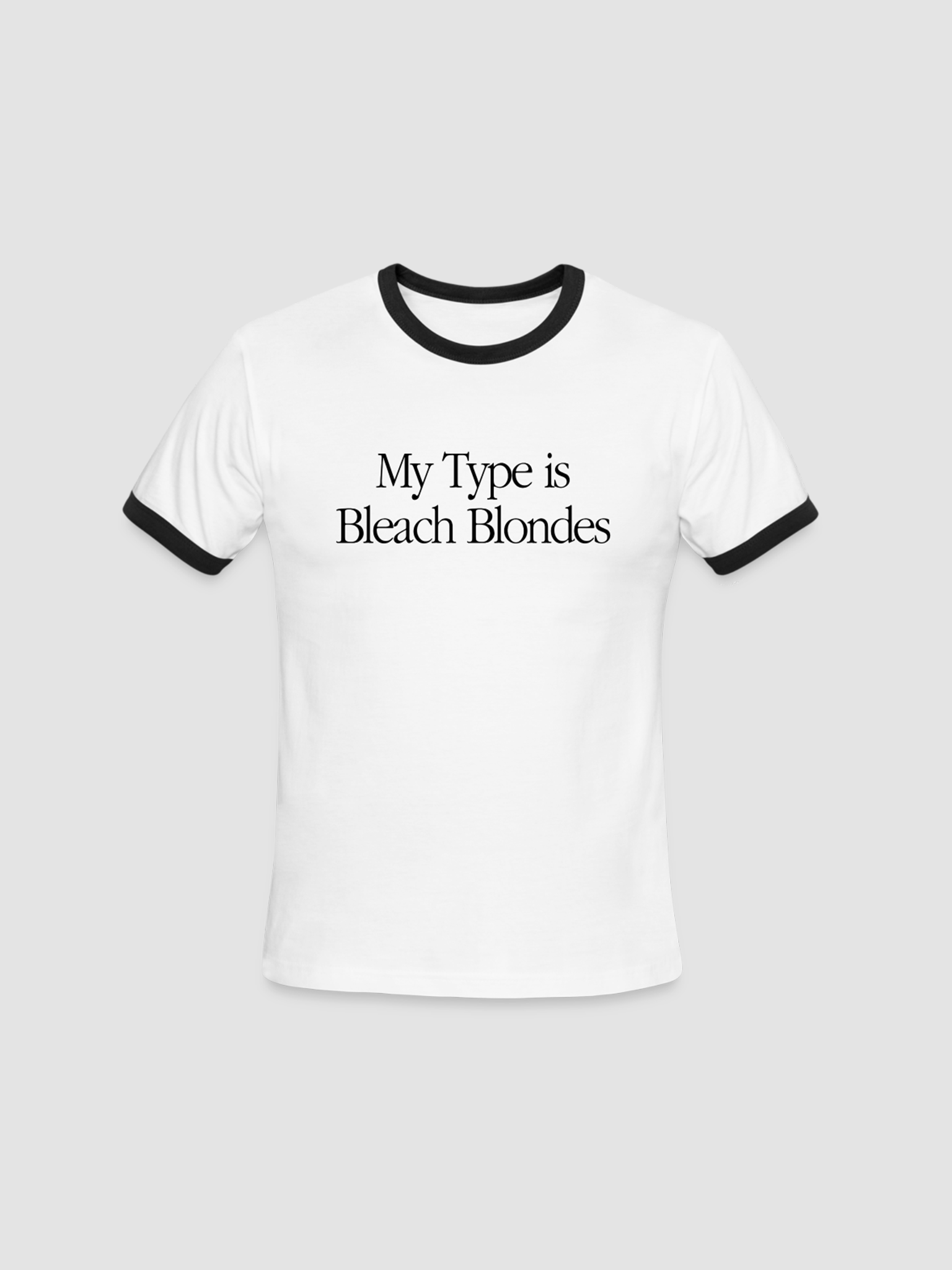 My Type is Bleach Blondes Ringer T-Shirt product image (1)