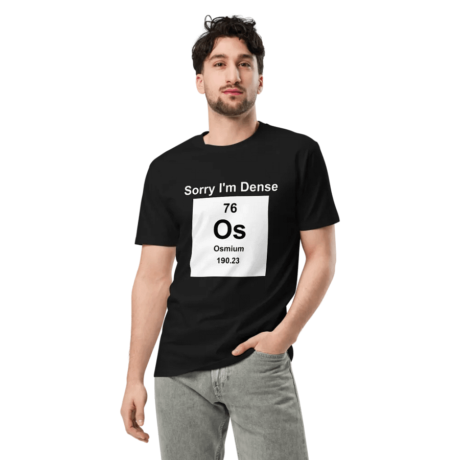 Sorry I'm Dense Premium Tee product image (3)