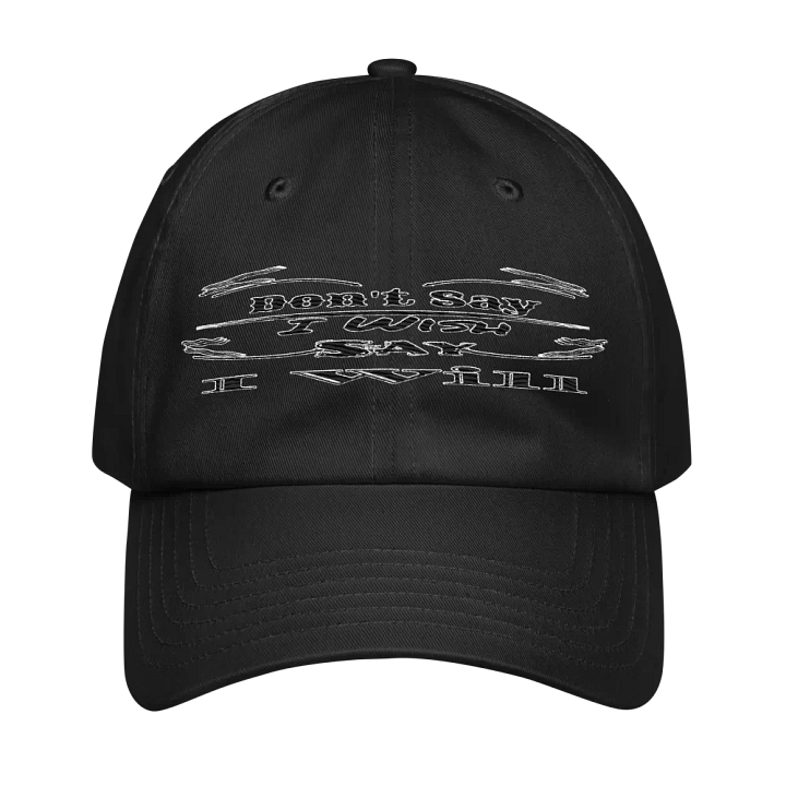 Don't Say I Wish Say I Will - Embroidered - Dad Hat product image (1)