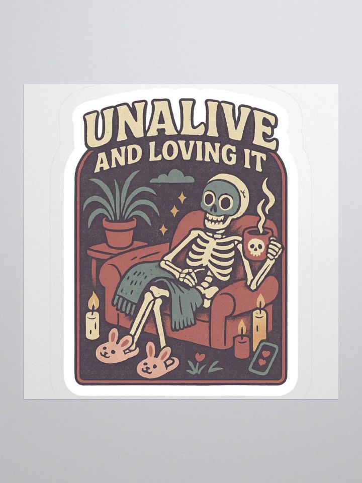 Unalive And Loving It Sticker product image (1)