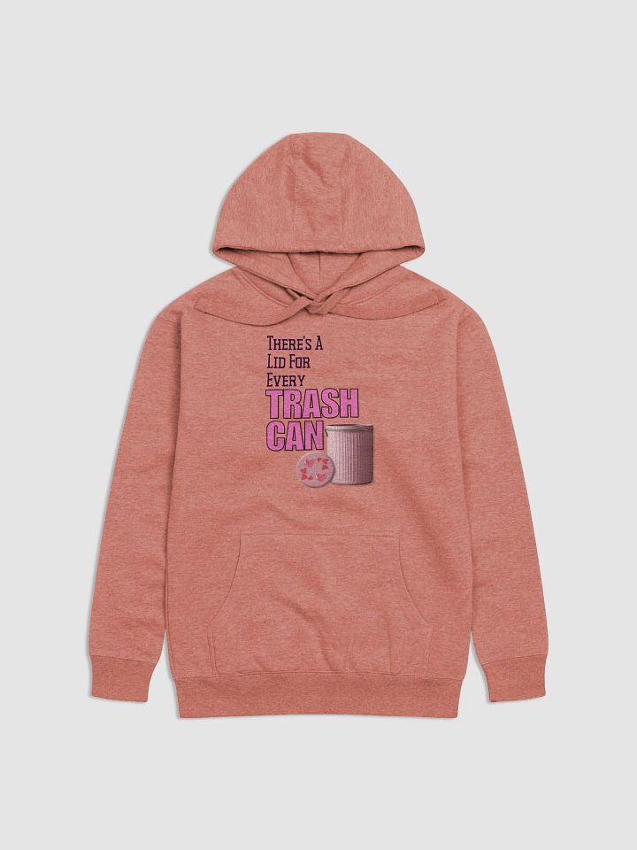 There's a Lid for Every Trash Can Hoodie product image (4)