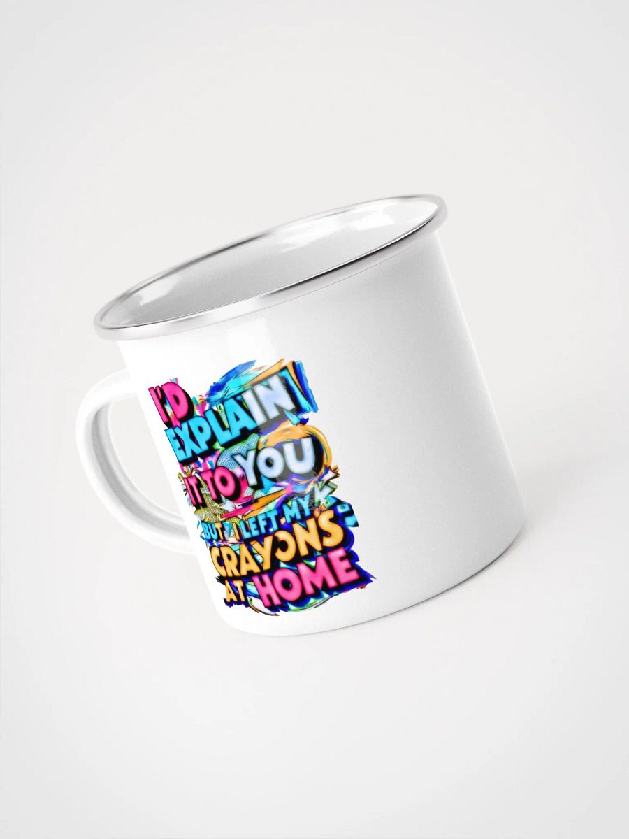 I'd Explain It To You But I Left My Crayons At Home (H001) product image (4)