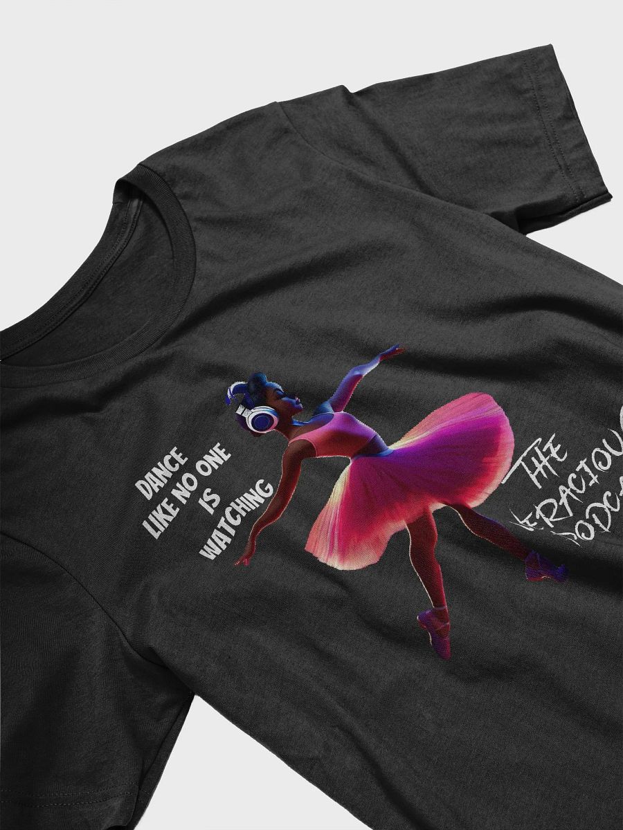 Dance Like No One Is Watching Supersoft T-Shirt product image (4)