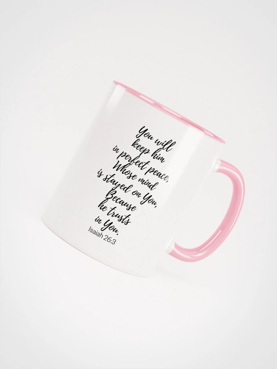 You Will Keep Him In Perfect Peace, Whose Mind Is Stayed On You Isaiah 26:3 Two-Tone Mug 11/15oz product image (4)
