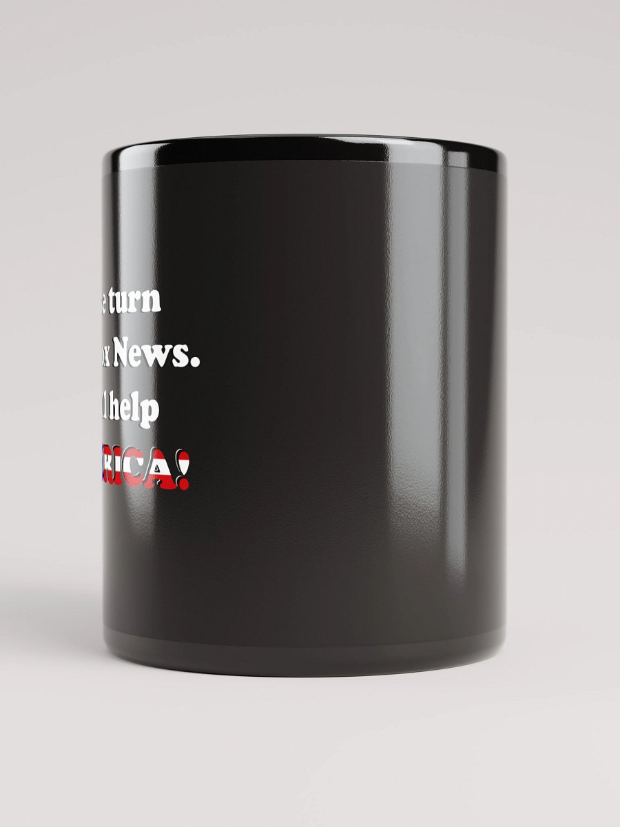 Please Turn Off Fox News. It Will Help America! (White) - Black Mug product image (4)