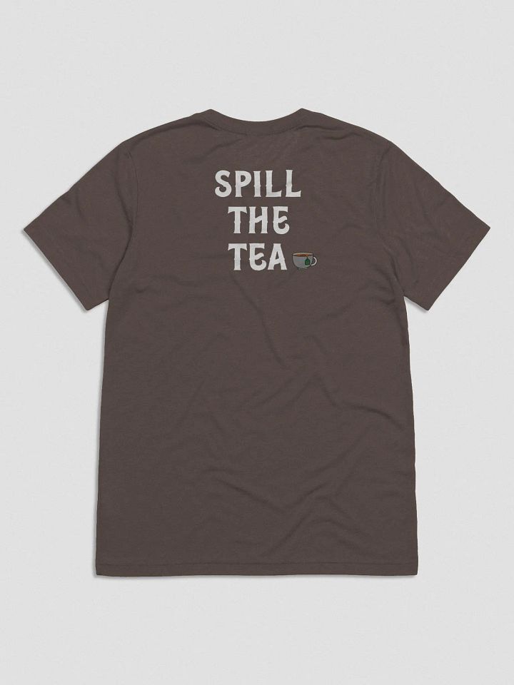 Spill the Tea (T-Shirt) product image (5)