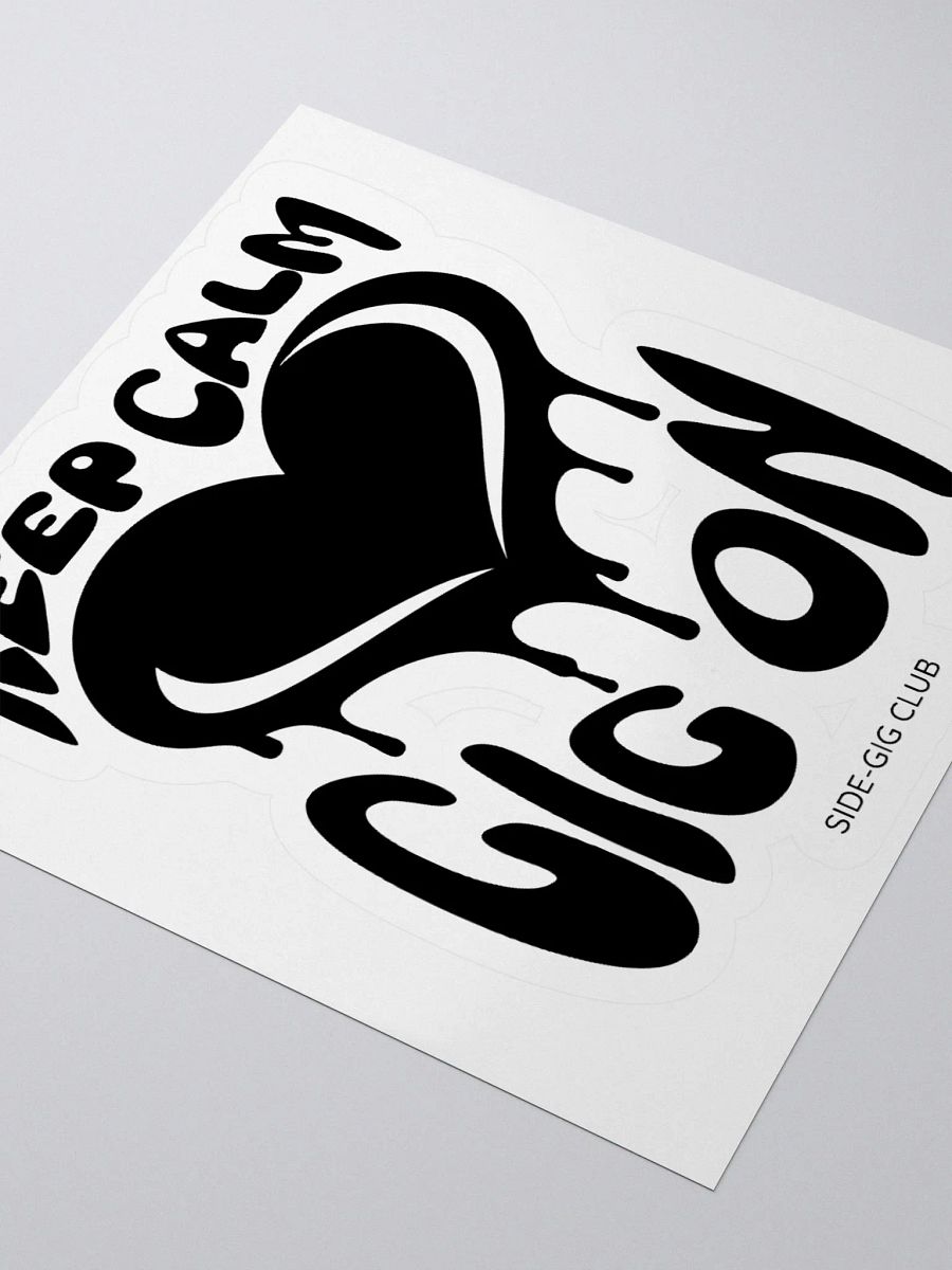 Keep Calm, Gig On: Motivational Kiss Cut Sticker for Hustlers in Vivid Black product image (3)