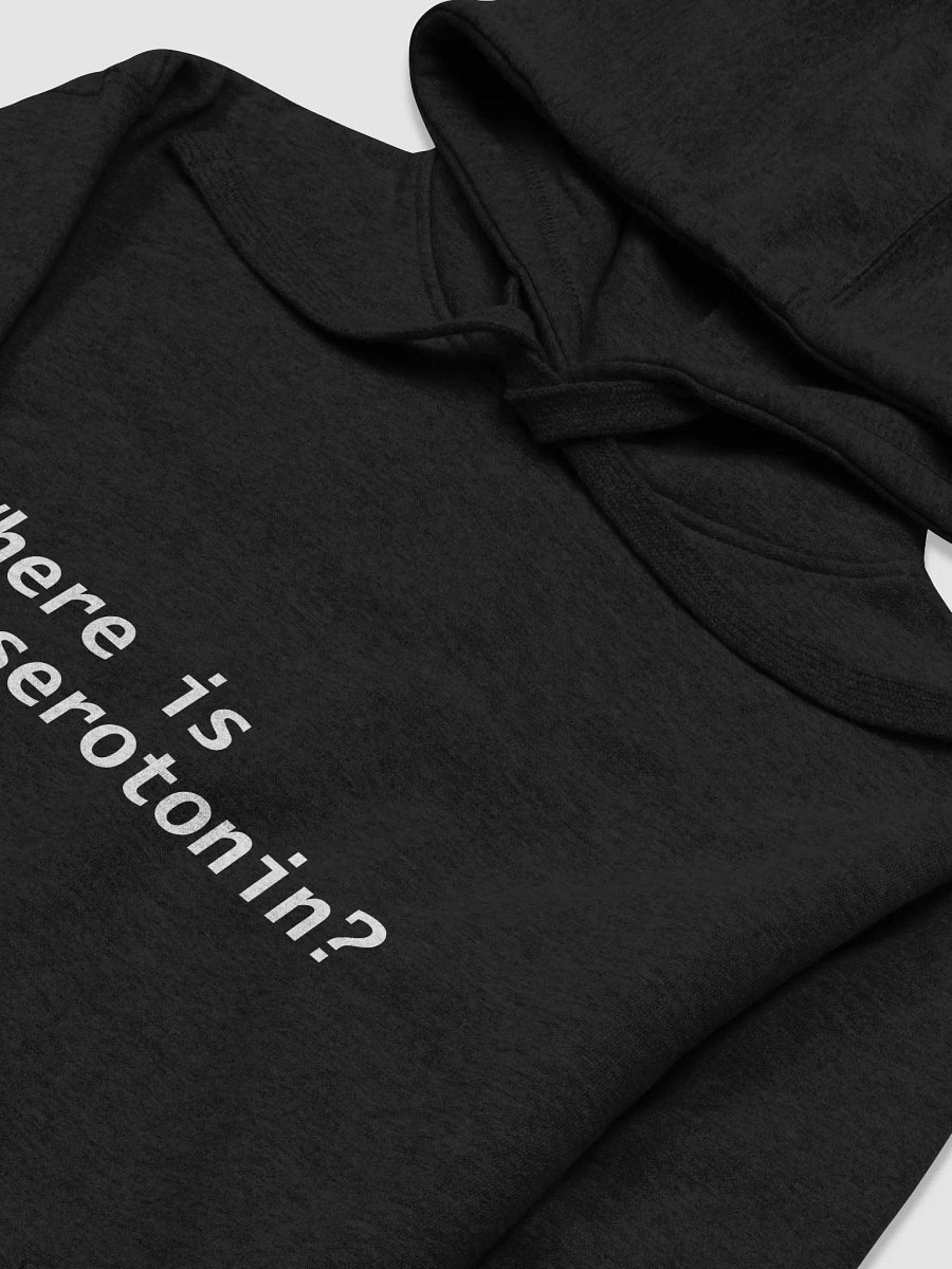 Where is my serotonin? (Hoodie) product image (3)
