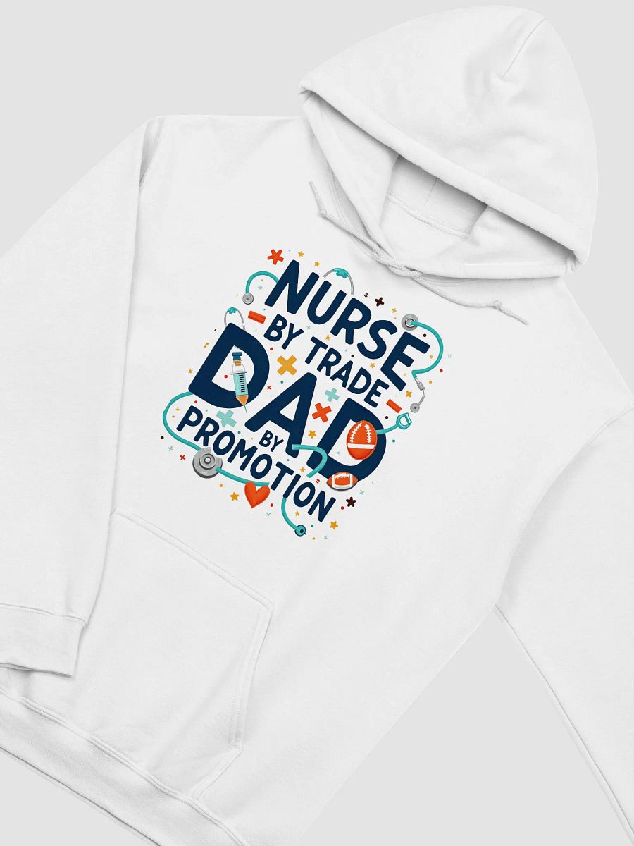 Nurse by Trade, Dad by Promotion Hoodie product image (26)