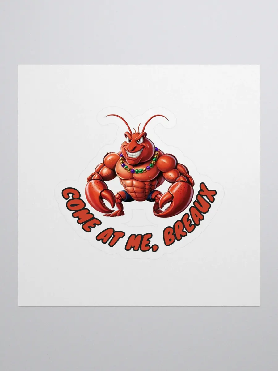 Come at Me Breaux Sticker – Adorable Lobster for NOLA Fans product image (1)
