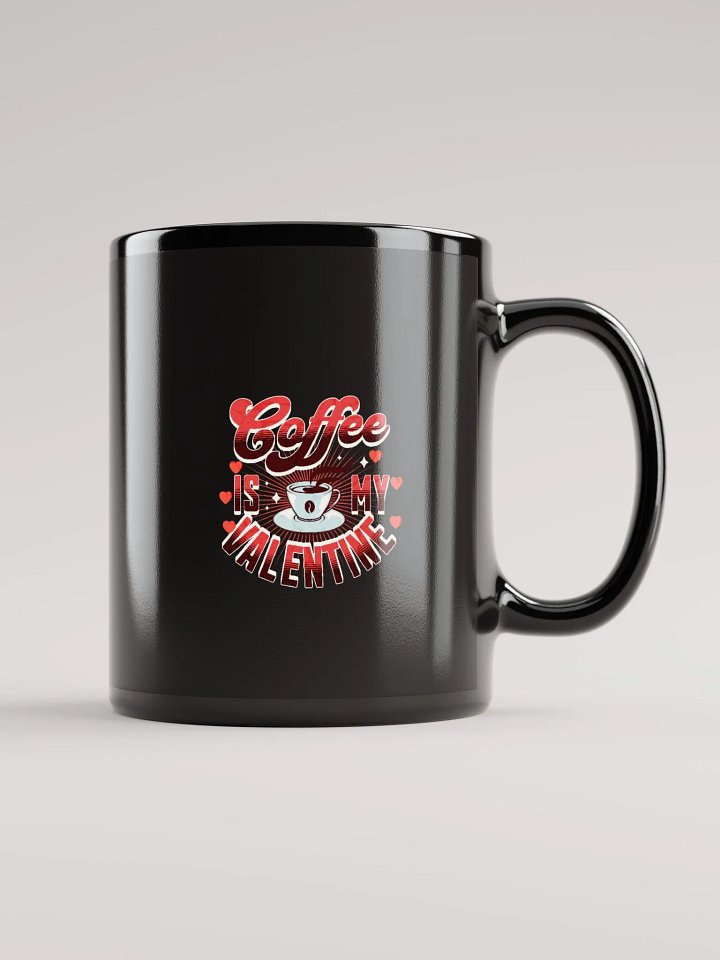 Coffee is my Valentine product image (1)