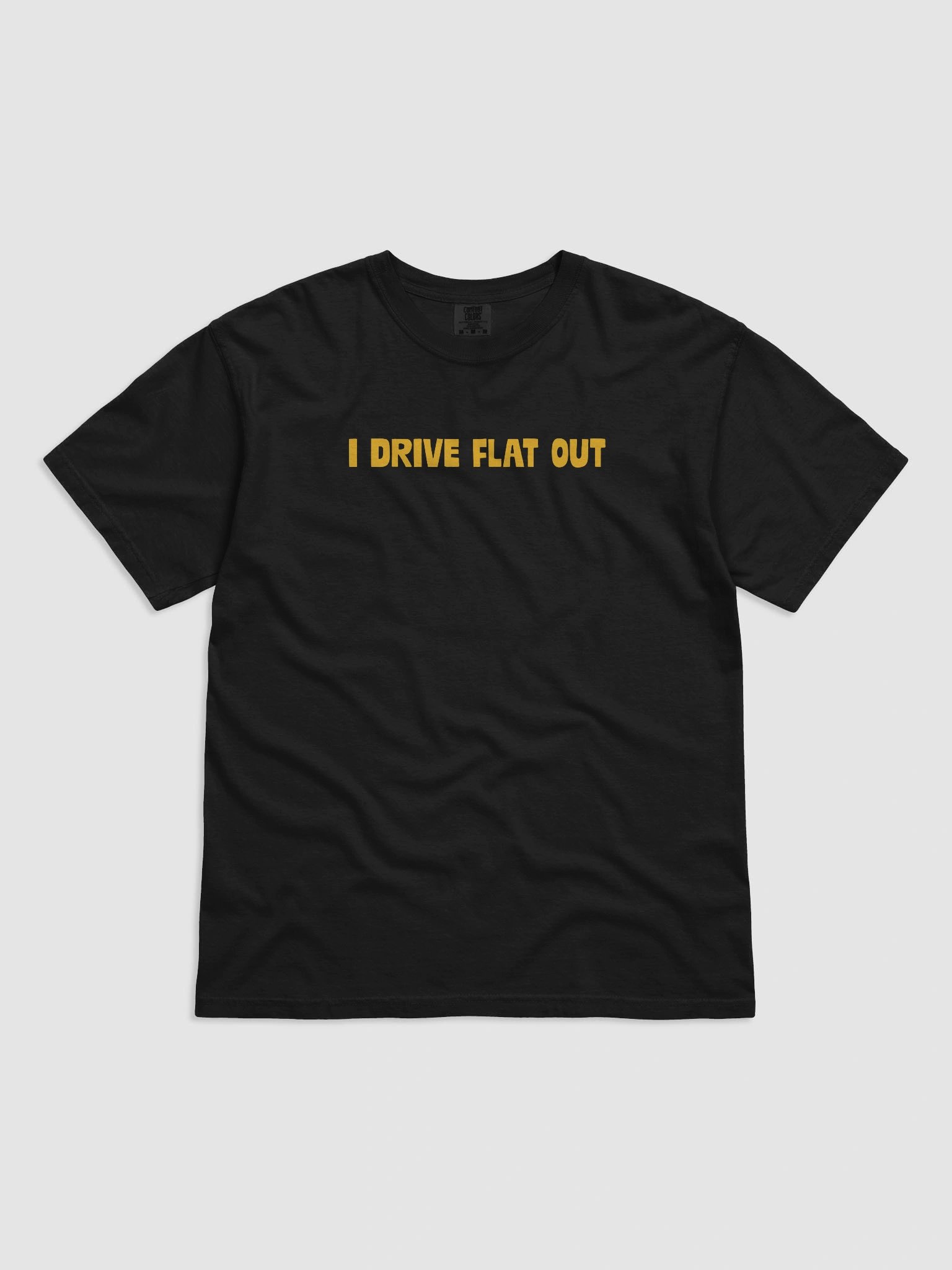 I DRIVE FLAT OUT TEE product image (1)