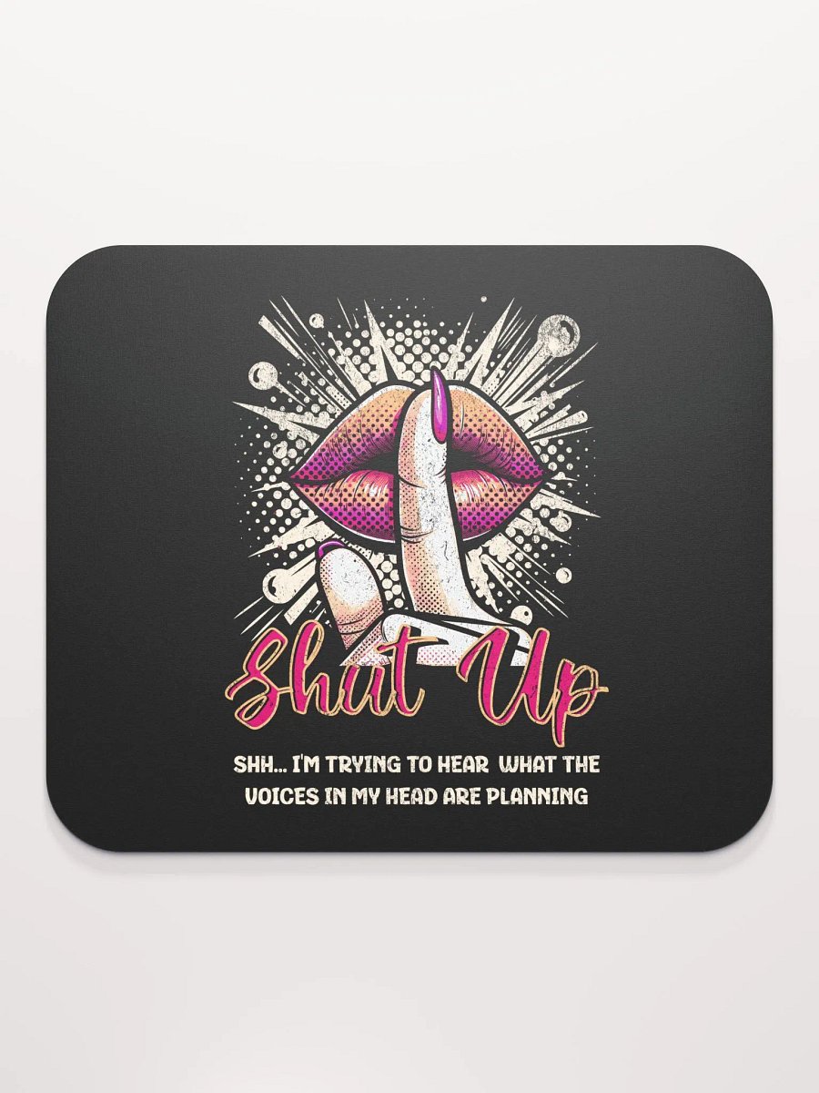 Shut Up Mouse Pad product image (2)