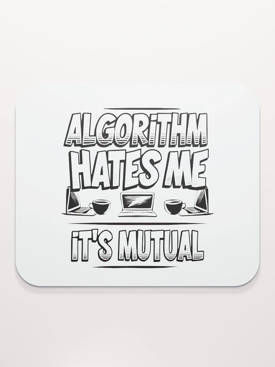 Algorithm Hates Me Mouse Pad product image (2)