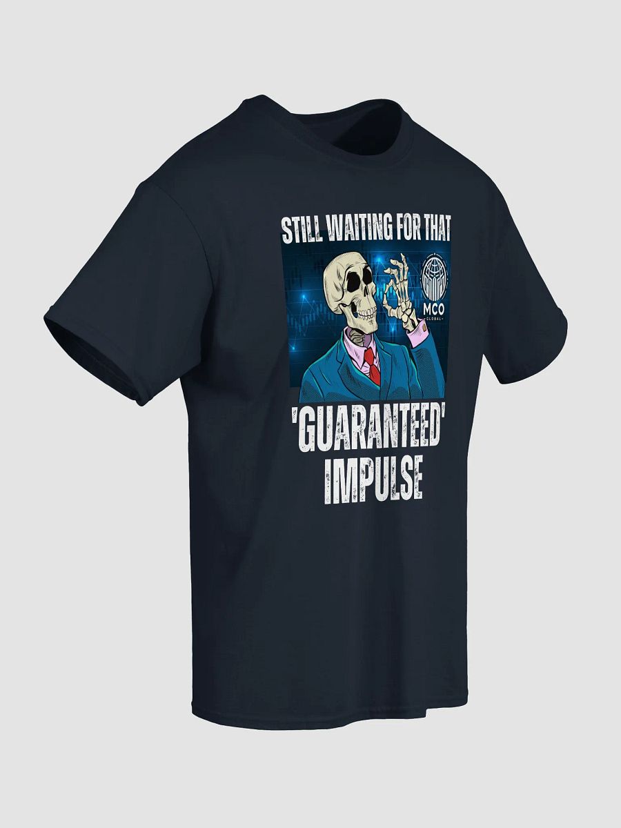 Still Waiting For That 'Guaranteed' Impulse - Trading Tee product image (14)