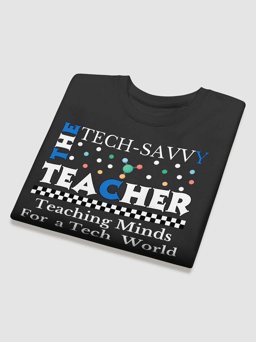 The Tech-Savvy Teacher, Teaching Minds For A Tech World Heritage Sweatshirt product image (19)