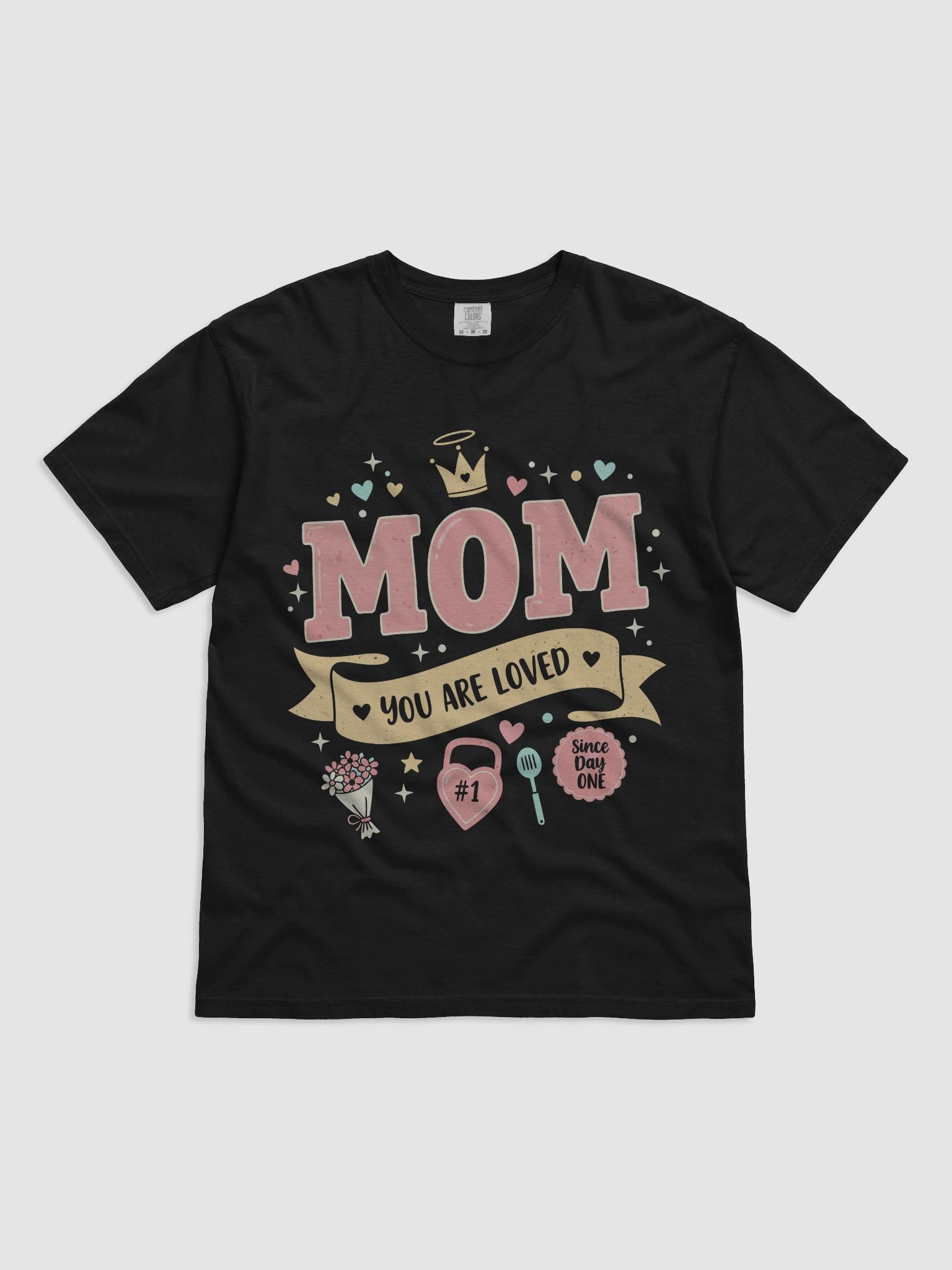 Mom You Are Loved Since Day One Heavyweight Tee product image (1)