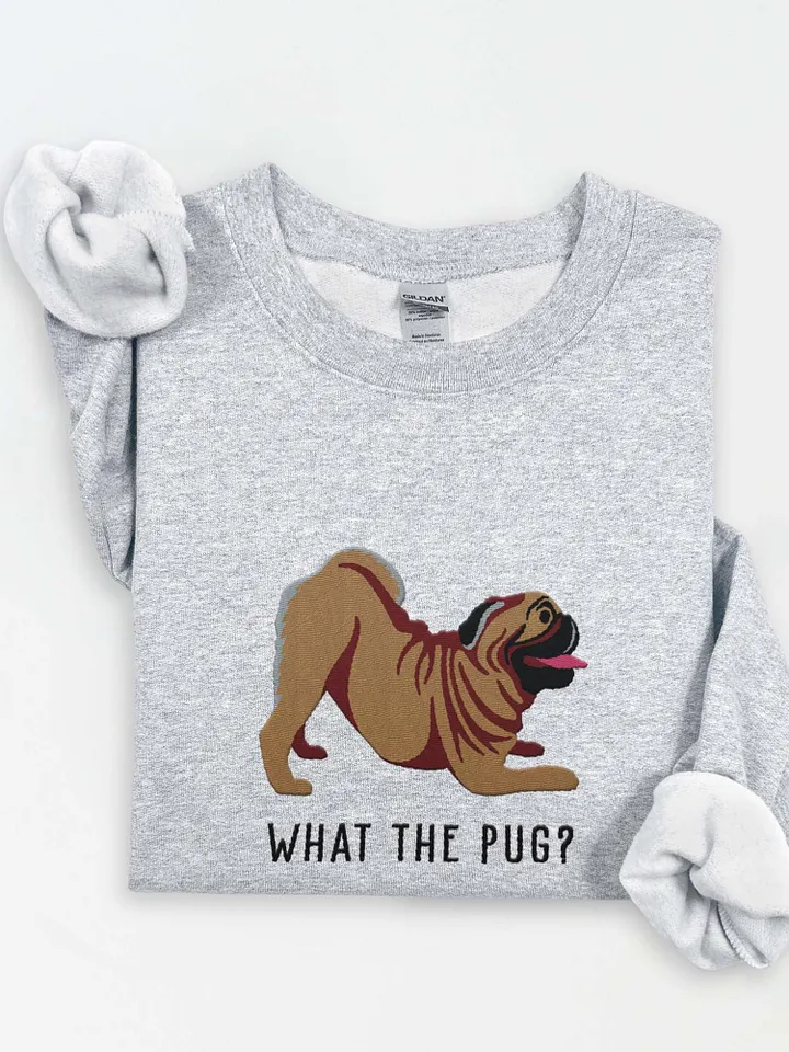 What the Pug? Sweatshirt (Embroidered) of a Pug product image (1)