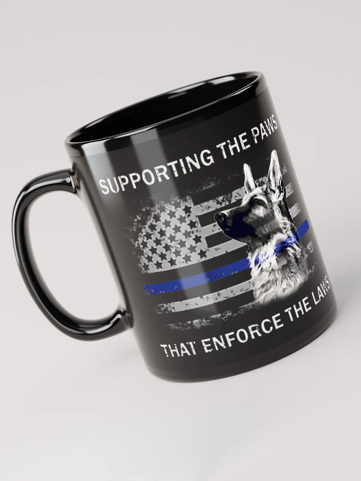 Supporting the Paws That Enforce the Laws - Black Mug product image (1)