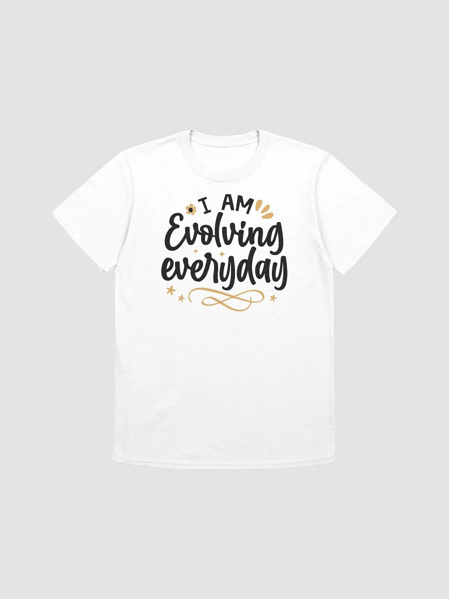 I AM EVOLVING EVERYDAY - Unisex T-Shirt product image (1)