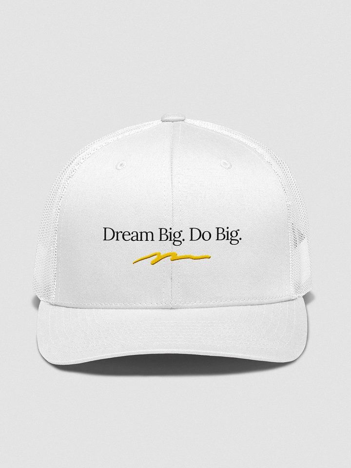 Dream Big. Do Big. Trucker Hat product image (1)