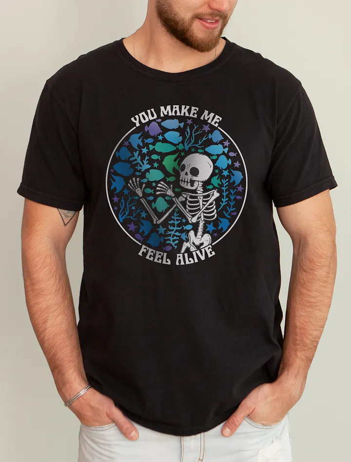 You Make Me Feel Alive (Front Print) | T-Shirt for Freshwater, Saltwater, and Coral Reef Aquarium Hobbyists product image (1)