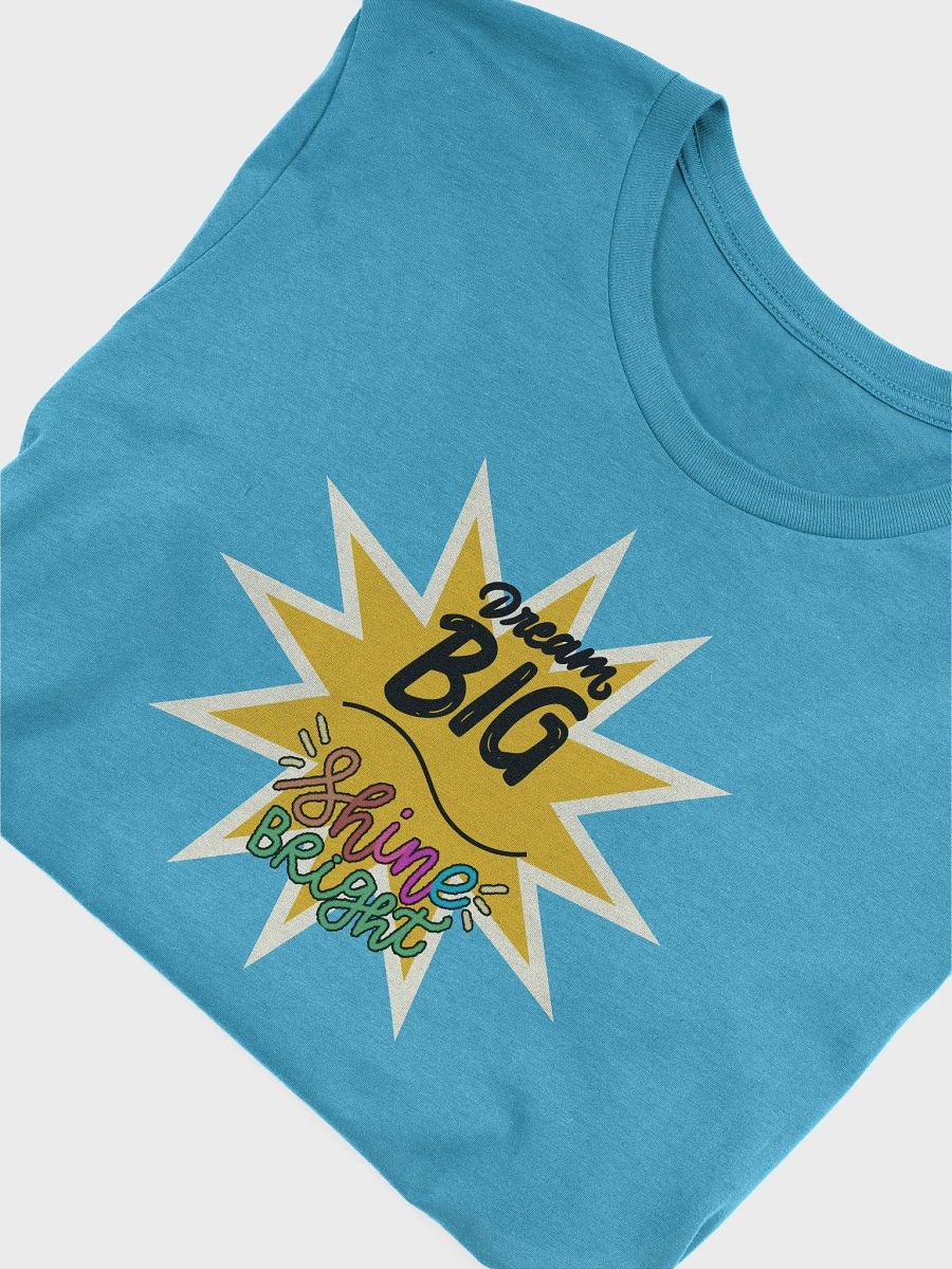 Dream Big & Shine Bright T-Shirt product image (43)