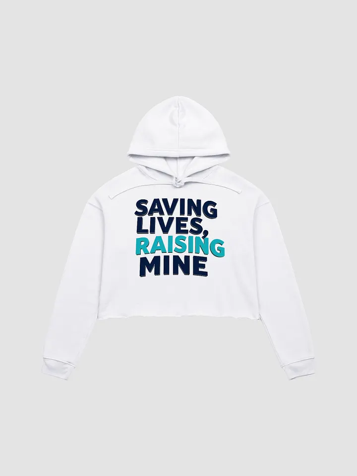 SAVING LIVES, RAISING MINE Crop Hoodie product image (3)