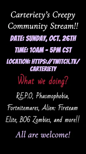 Community Event Stream October 26th starting 10am CST!! All are welcome to participate in the games!!! #carteriety #community...