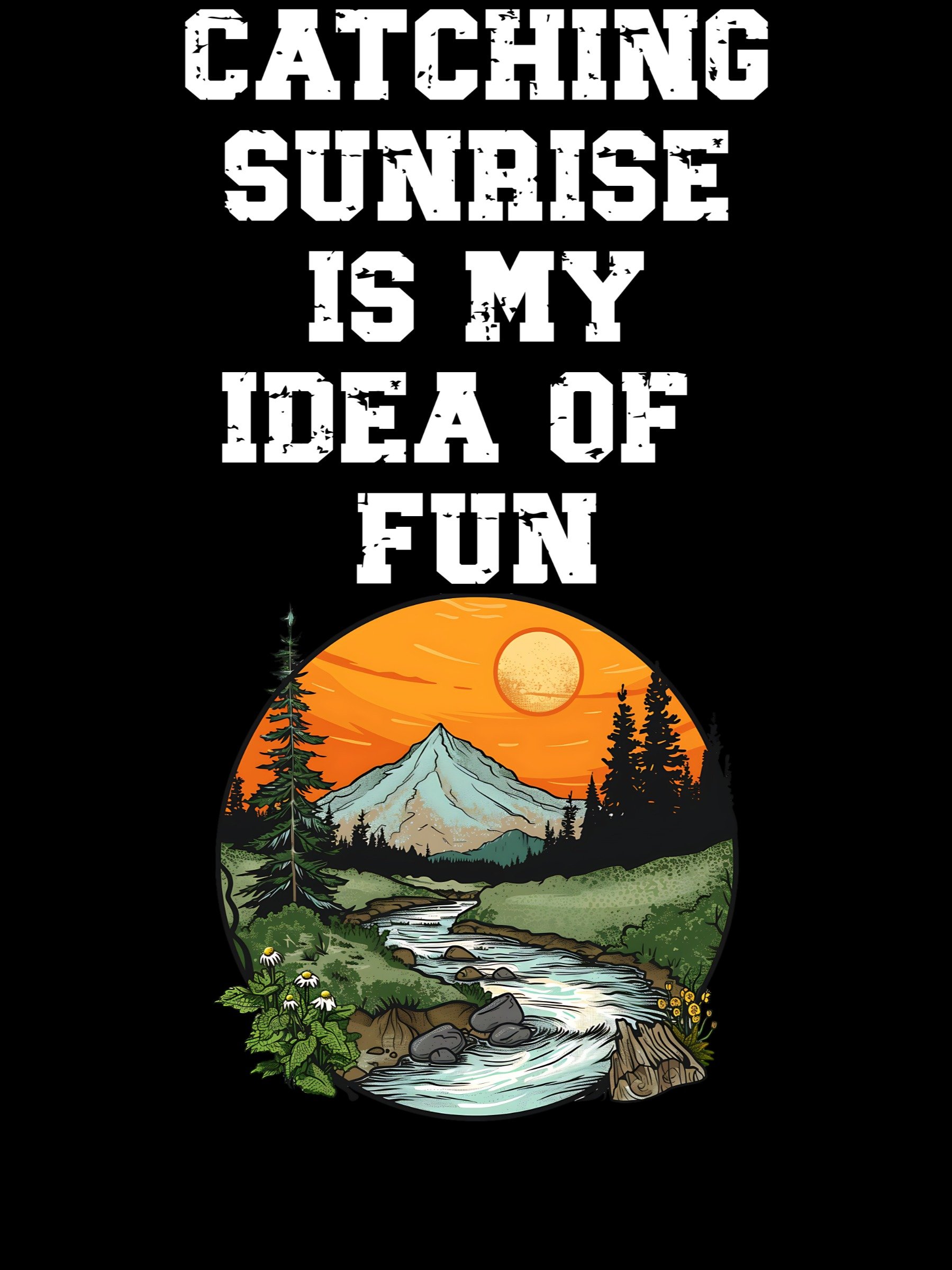 Catching Sunrise Is My Idea of Fun product image (1)