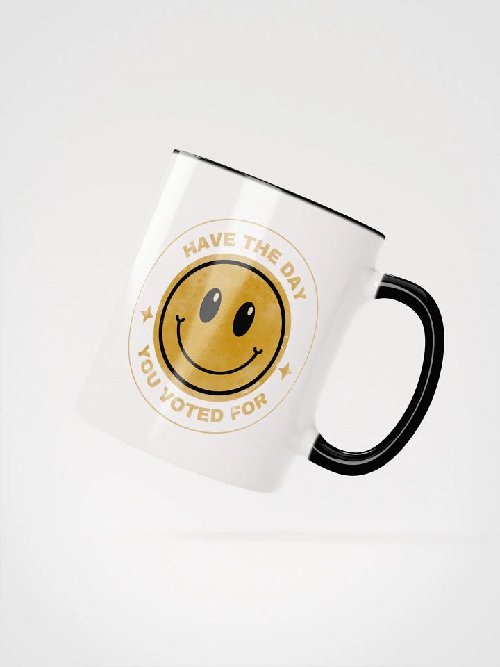 Have the Day You Voted For Mug - Being Liberal product image (2)