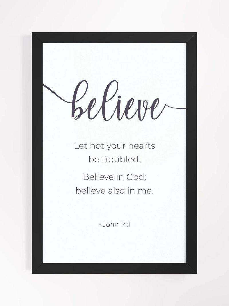 Christian Wall Art - John 14:1 'Believe In God' with Elegant Frame
