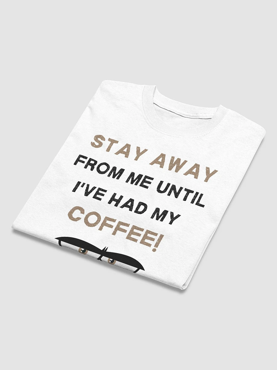 Stay Away From Me Until I've Had My Coffee! product image (3)