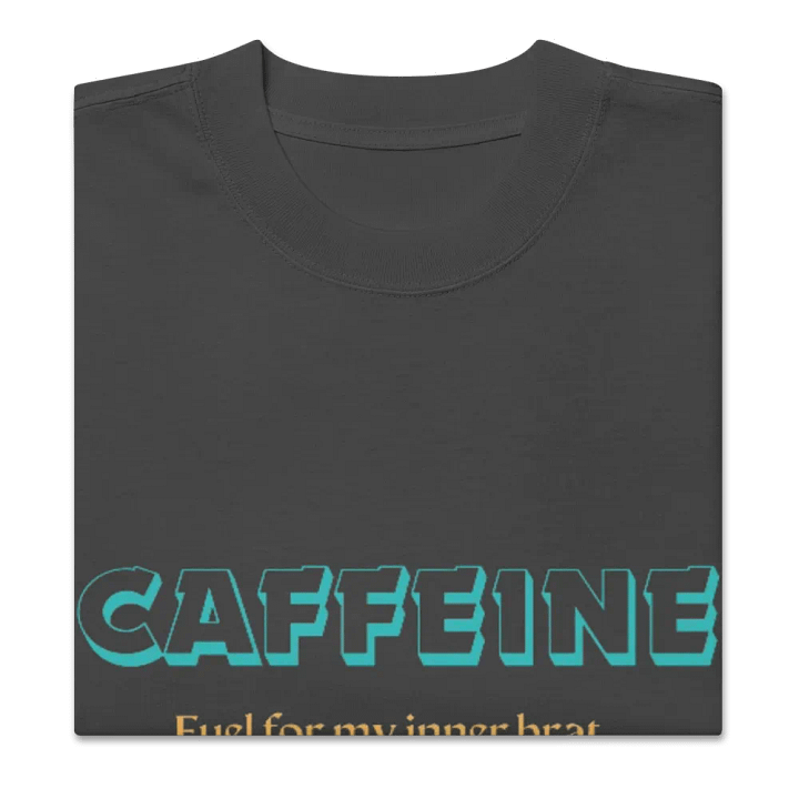 CAFFEINE: Fuel for my Inner Brat T-Shirt product image (5)