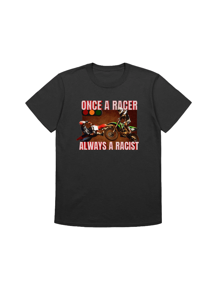 Once A Racer T-Shirt product image (2)
