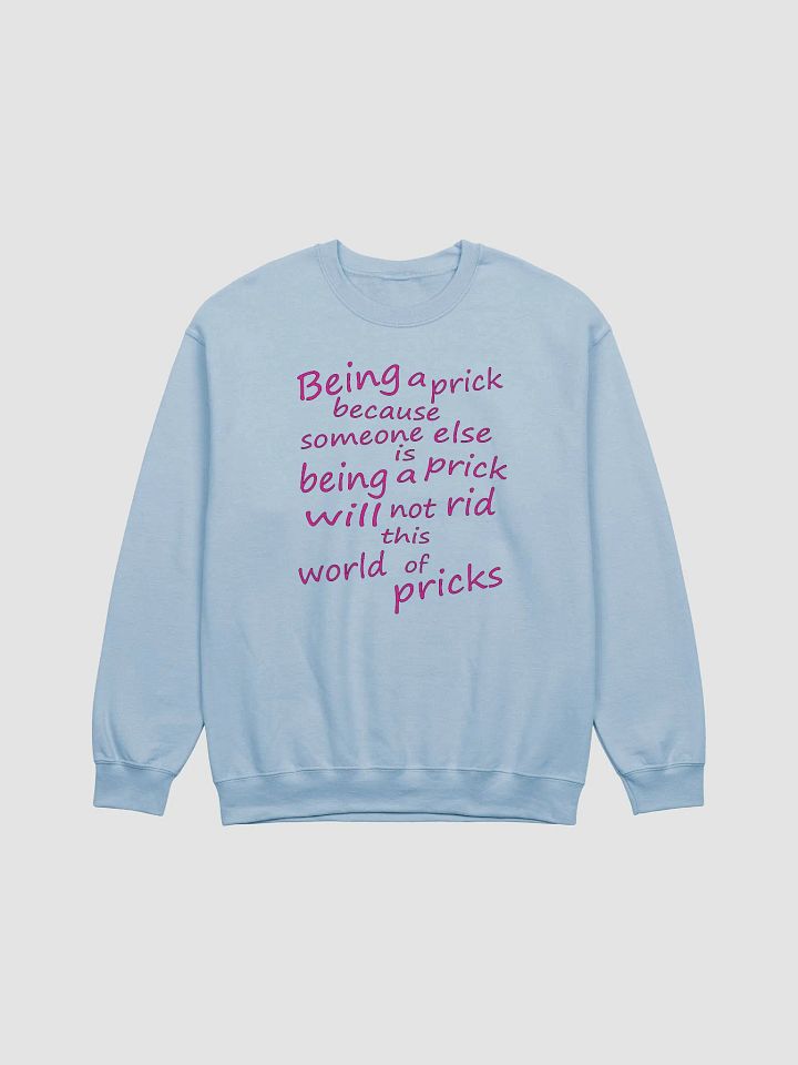 Stop Being A Prick - Pink Lettering - Gildan Classic Crewneck Sweatshirt product image (2)