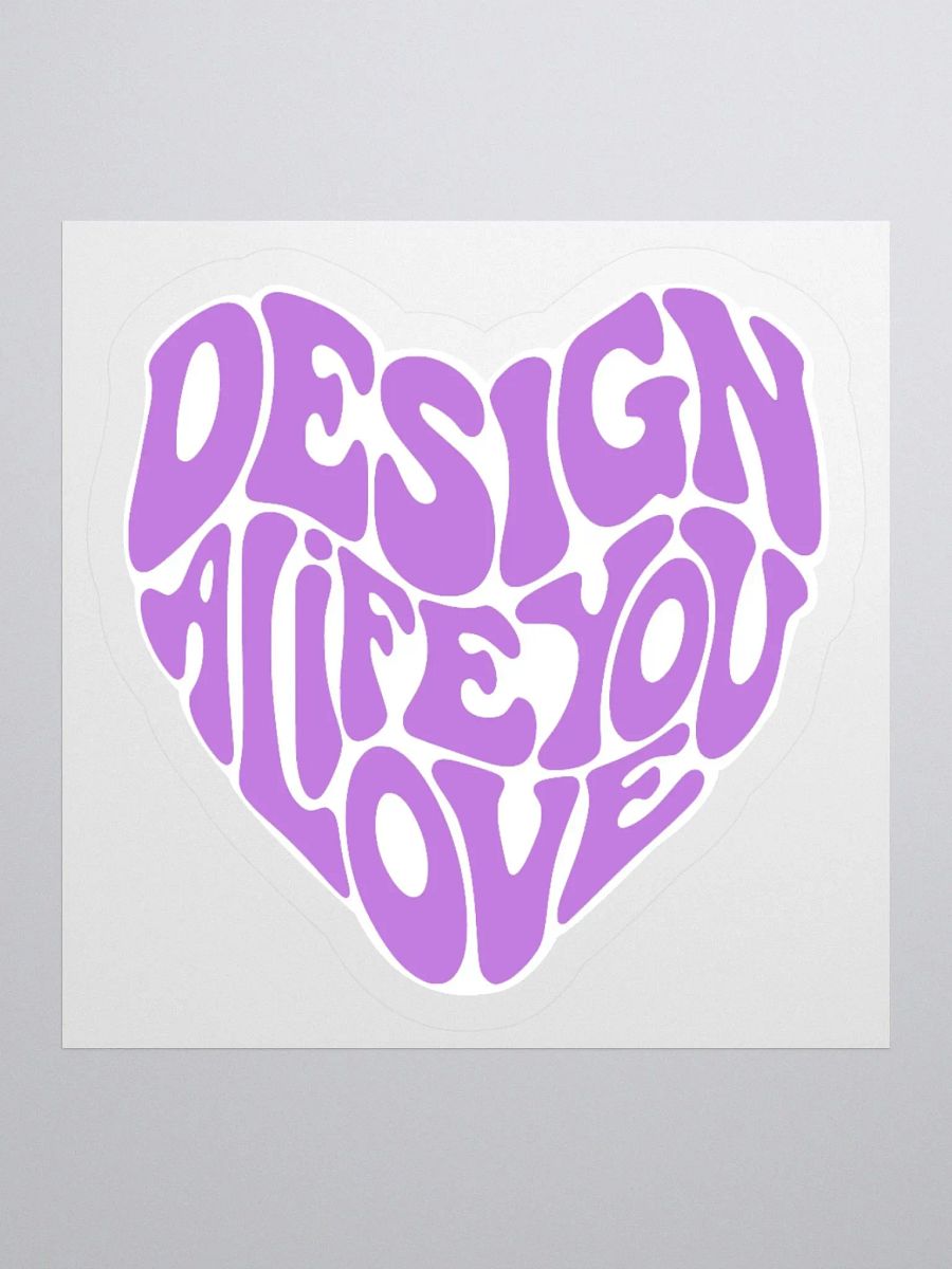"Design a Life You Love" Purple Kiss-Cut Sticker product image (1)